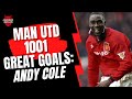 Man Utd 1001 Great Goals - Andy Cole