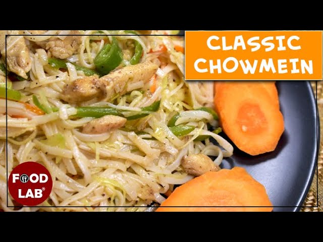 Classic Chowmein Recipe | Food Lab