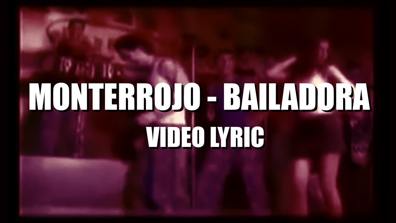 Watch Monterrojo - Bailadora (Letra + Video) on YouTube Watch Monterrojo - Bailadora (Letra + Video) on YouTube