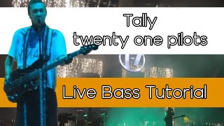 Tally (Live Version) – Twenty One Pilots (Bass TABS)