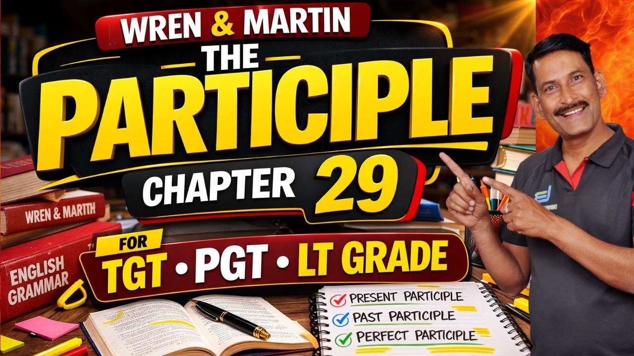 THE PARTICIPLE | Wren & Martin Chapter 29 | English Grammar for TGT PGT LT Grade | By Biswani Sir