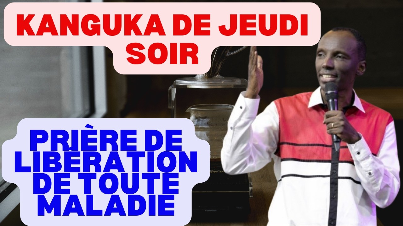 KANGUKA DE JEUDI SOIR LE 26/02/2026 avec Chris Ndikumana PRIÈRE DE LIBÉRATION DE TOUTE MALADIE