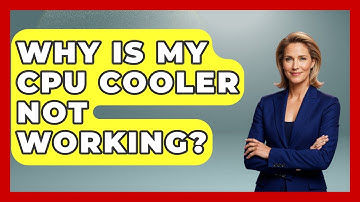 Why Is My CPU Cooler Not Working? - Your Computer Companion