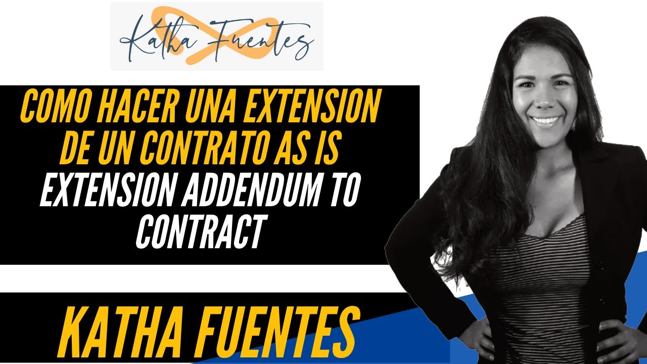Como Hacer Una Extension de un Contrato As is (Extension Addendum to