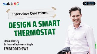 Design a smart thermostat | Embedded SWE Interview Questions with Answers