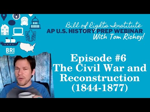 Ap U.S. History Prep Episode 6 | The Civil War And Reconstruction