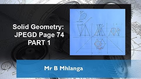 Grade 11 - Solid Geometry  PART 1// JPEGD Page 74