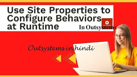 Site Properties in Detail - Outsystems Hindi | How to Create & Use site property, beginner tutorials