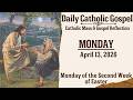 Today's Catholic Mass &amp; Gospel Reflection - Monday, April 13, 2026