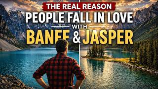 The Real Reason People Fall in Love with Banff & Jasper (You'll be glad you know)