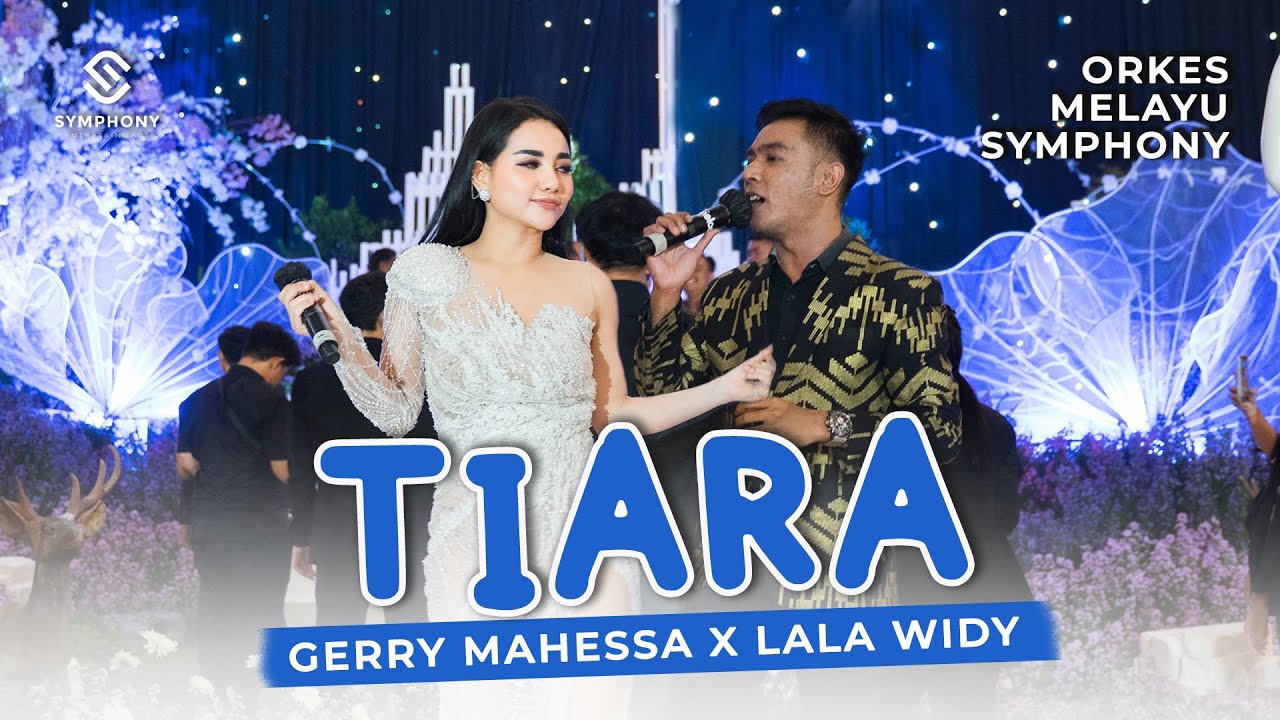 GERRY MAHESSA X LALA WIDY - TIARA - O.M SYMPHONY -  LIVE COVER   - SYMPHONY ENTERTAINMENT