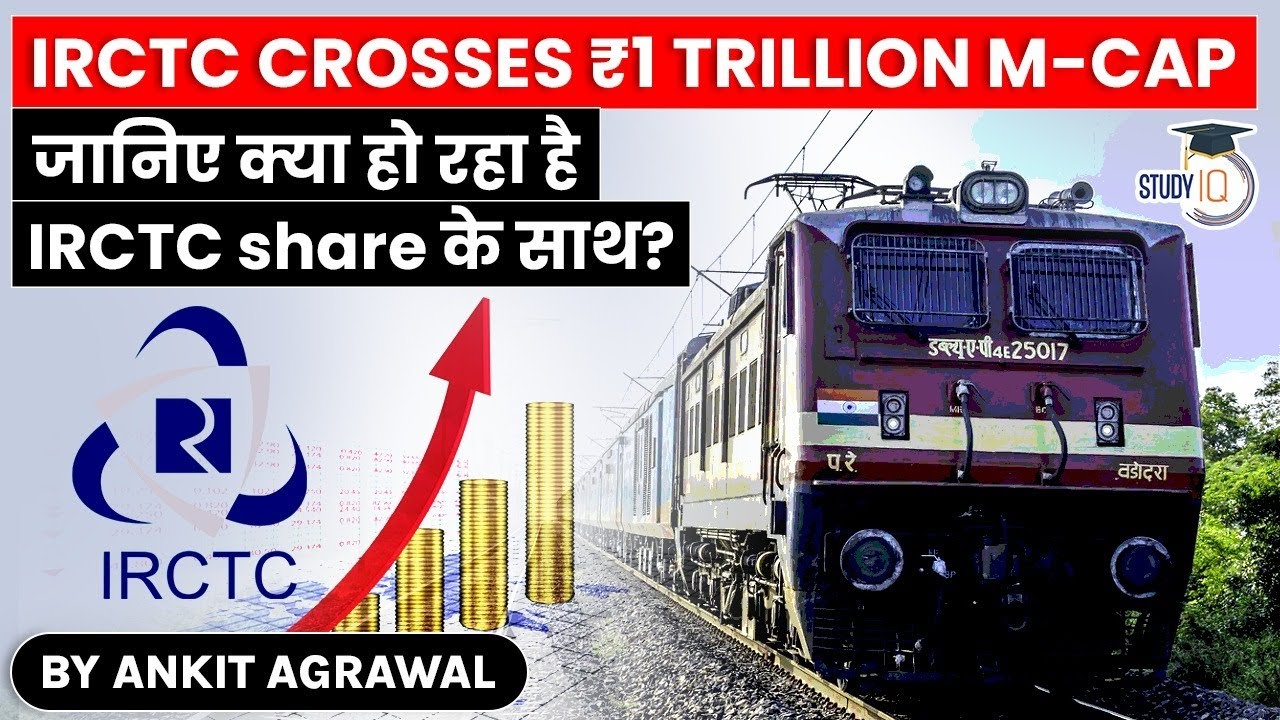 Irctc Market Cap Hits 1 Trillion Rupees And Share Price Jumps 300 In A Year Upsc Indian Railways Youtube