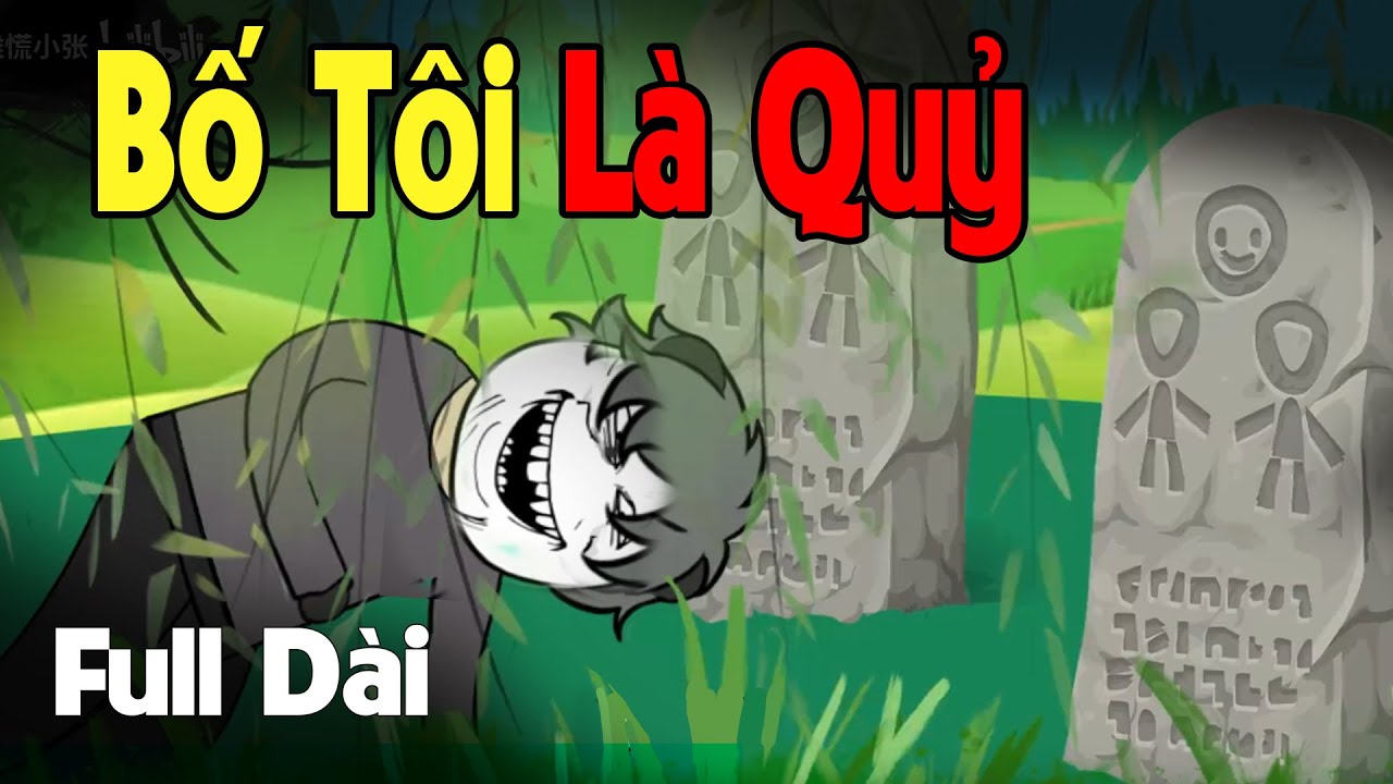 (Full Version) Bố Tôi Là Quỷ | Gấu Sợ Hãi TV