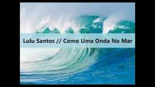 Lulu Santos // Como uma onda no mar - Letra e música