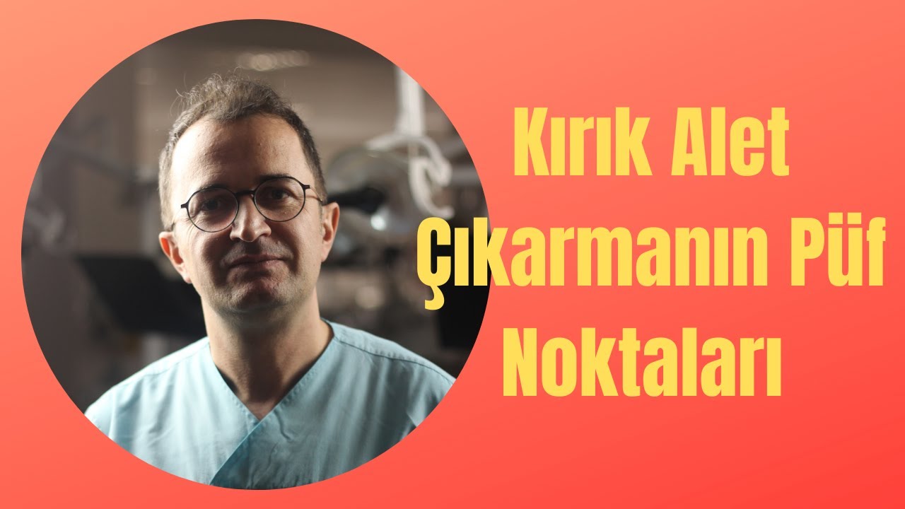 Kanal İçerisinde Kırılan Kırık Alet Çıkarmanın Püf Noktaları