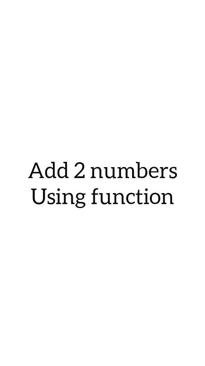 sum of two numbers using function in C++ - YouTube