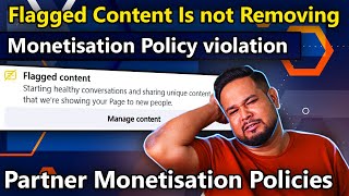 Flagged Content Is not Removing | Fb Monetisation Policy Violation | Partner Monetisation Policies