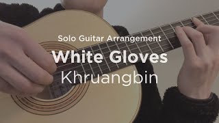 'White Gloves' by Khruangbin | Solo guitar arrangement / cover