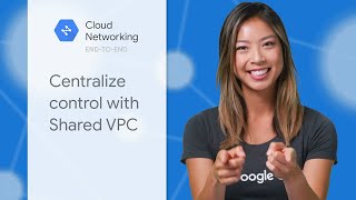 Centralize control with Shared VPC