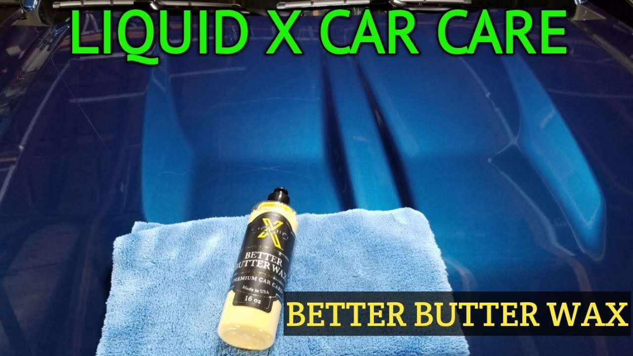 Better Butter Wax, liquid x car care, winter prep auto detailing YouTube