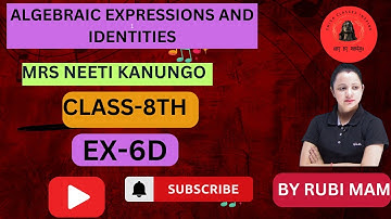 |Algebraic Expressions and Identities| EX-6D | Class 8th MRS NEETI KANUNGO| #neetikanungo #goodluck
