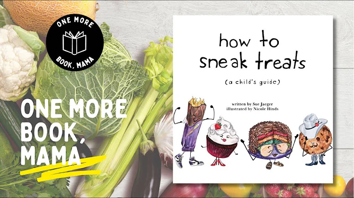 HOW TO SNEAK TREATS (A CHILDS GUIDE) by Sue Jaeger...