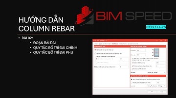 Bài 02: Cài đặt quy tắc cấu tạo, khoảng rải đai Cột - Column Rebar (BIM Speed)