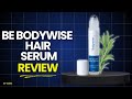 Be Bodywise Hair Serum Review &amp; How To Use Guide! Does It Actually Work?