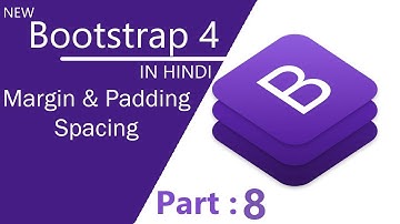 part 8 SPACING -  Margin and Padding in bootstrap 4