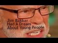 Vic berger presents jim bakker had a dream about young people