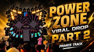 POWER ZONE VIRAL DEMAND DROP PART 2 PRIVATE TRACK 2026 THE DJ TRACK PRIVATE DROP POWER ZONE PART 2