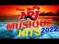 THE BEST MUSIC 2022 | NRJ MUSIQUE HITS 2022 |  NRJ MUSIQUE  HITS 2022 NRJ  100 HITS FRANCAIS 2022