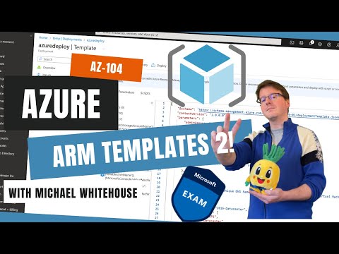 Azure  ARM Templates Part 2,  return of the pineapple - Exam AZ-104: Microsoft Azure Administrator