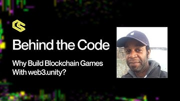Why Build Blockchain Games with web3.unity? | Behind the Code with ChainSafe