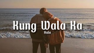 Ace Banzuelo [cover] - Kung Wala Ka (lyrics) by: hale