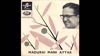 Madurai mani iyer- ep record sede 3658, circa 1968 accompaniments:
madras v.govindaswami naicker-violin palani subbudu-mridangam