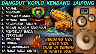 DANGDUT KOPLO KENDANG JAIPONG KENDANG NYA BAS NYA ENAK DI DENGAR DI PAGI HARI @RagilPongdut