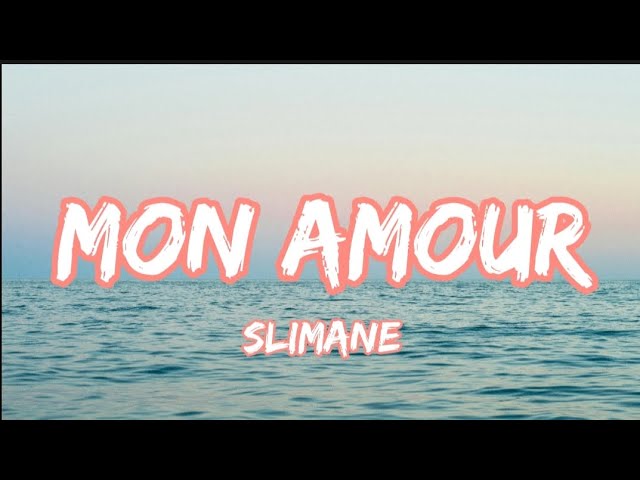 Slimane - Mon Amour (Lyrics/Paroles) class=