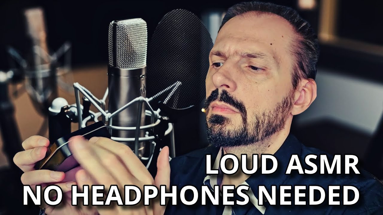 Loud ASMR. No Headphones needed