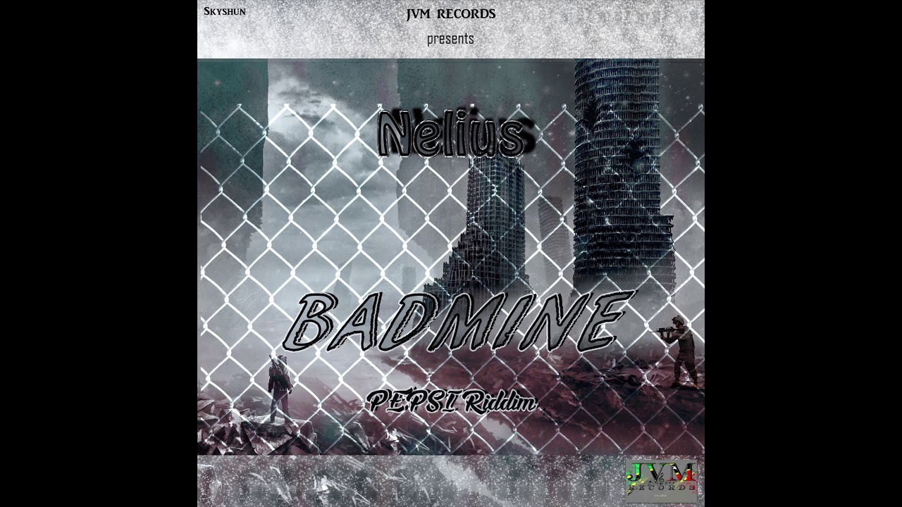 Nelius - Badmine (Pepsi Riddim)