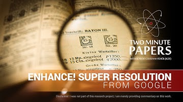 Enhance! Super Resolution From Google | Two Minute Papers #124