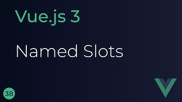 Vue JS 3 Tutorial - 38 - Benoemde slots