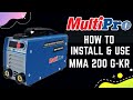 UNBOXING REVIEW &amp; How To Install &amp; USE MultiPro MMA 200 G-KR IGBT Inverter technology