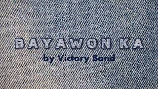 Video thumbnail of "Bayawon Ka by Victory Band (Lyric Video)"