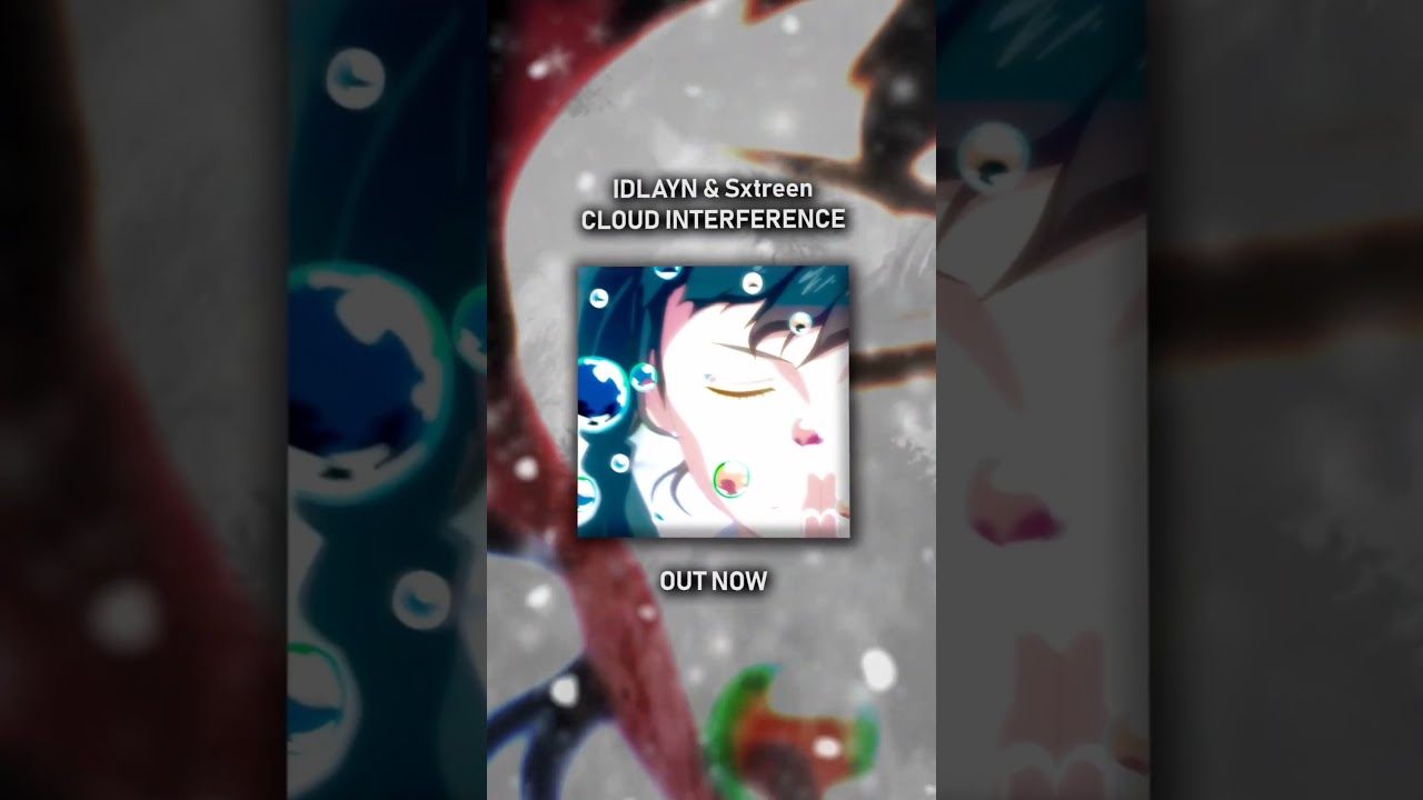 IDLAYN, Sxtreen - CLOUD INTERFERENCE 