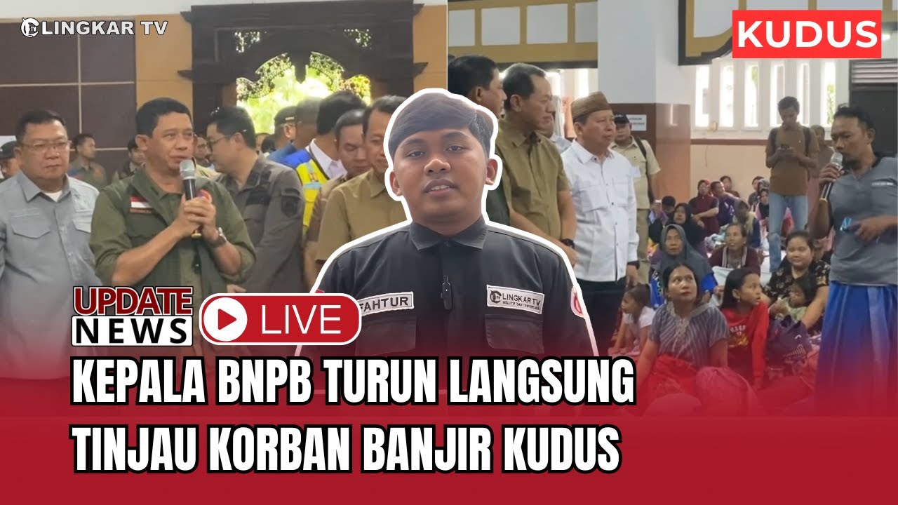 🔴LIVE KEPALA BNPB TINJAU POSKO DPRD KUDUS, PENGUNGSI TEMBUS 703 JIWA