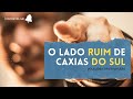 O que voc no sabe sobre caxias do sul