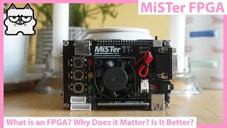 MiSTer FPGA; What is FPGA Anyway? Is it Better than Software Emulation? How Does it Work?