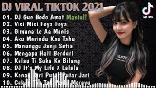 DJ GUE BODO AMAT X VISI MISI FOYA FOYA DANGDUT NONSTOP TIK TOK TERBARU 2021 FULL ALBUM SLOW REMIX