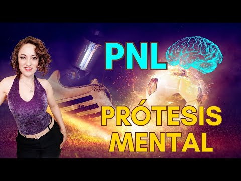 Crea tu PRÓTESIS MENTAL con PNL